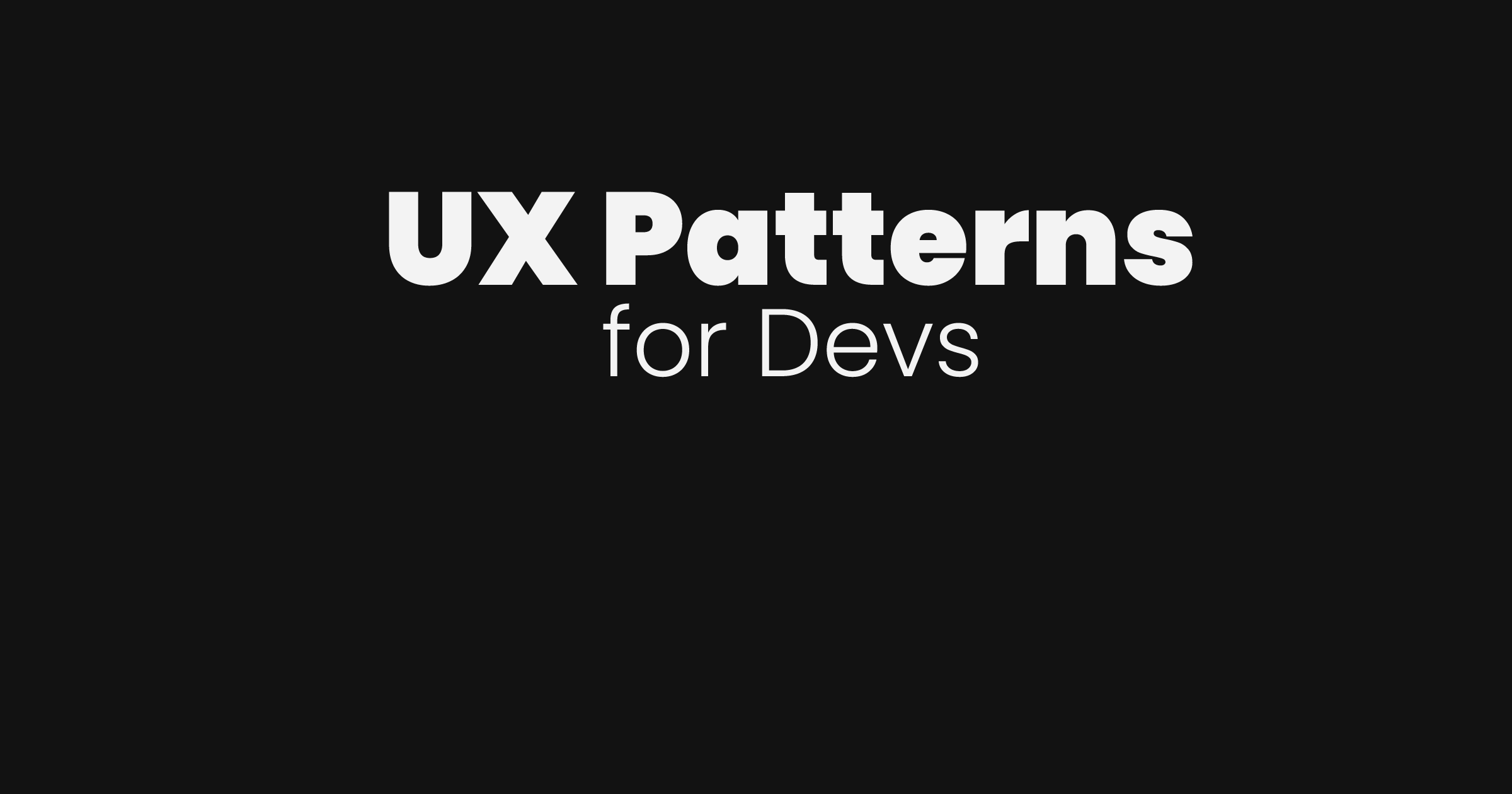 Build better user experiences ux patterns for devs